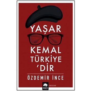 Yaşar Kemal Türkiye’dir - Özdemir İnce