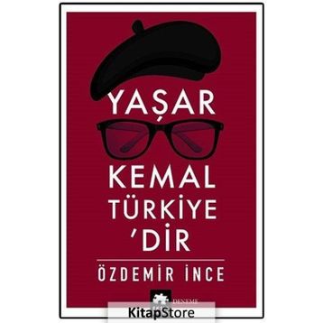 Yaşar Kemal Türkiye’dir - Özdemir İnce