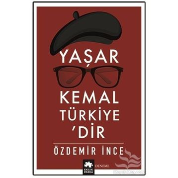 Yaşar Kemal Türkiye’dir - Özdemir İnce