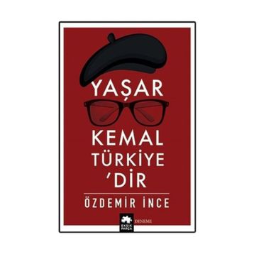 Yaşar Kemal Türkiye’dir - Özdemir İnce