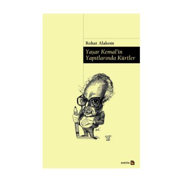 Yaşar Kemal’in Yapıtlarında Kürtler - Rohat Alakom