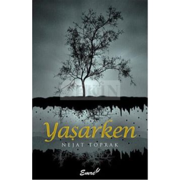 Yaşarken - Nejat Toprak