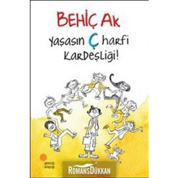 Yaşasın Ç Harfi Kardeşliği! - Behiç Ak