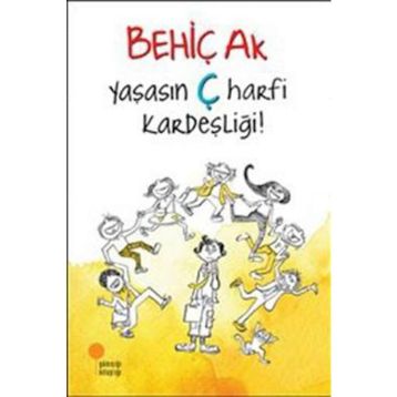 Yaşasın Ç Harfi Kardeşliği! - Behiç Ak