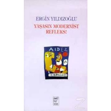 YAŞASIN MODERNIST REFLEKS - ERGIN YILDIZOĞLU