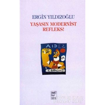 YAŞASIN MODERNIST REFLEKS - ERGIN YILDIZOĞLU