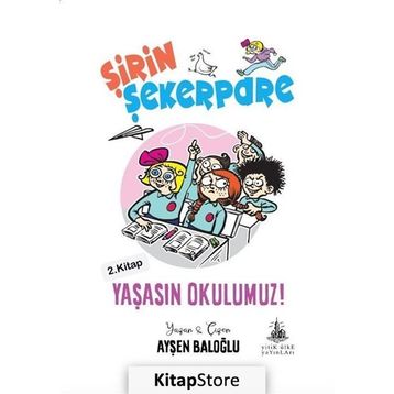 Yaşasın Okulumuz! - Ayşen Baloğlu
