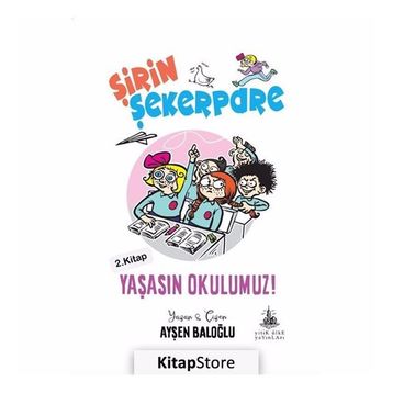 Yaşasın Okulumuz! - Ayşen Baloğlu