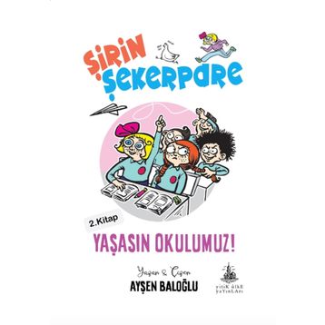 Yaşasın Okulumuz! - Ayşen Baloğlu