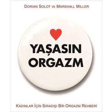 Yaşasın Orgazm - Dorian Solot Marshall Miller
