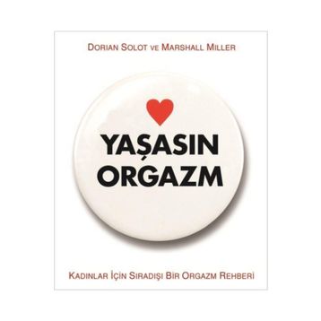Yaşasın Orgazm - Dorian Solot Marshall Miller