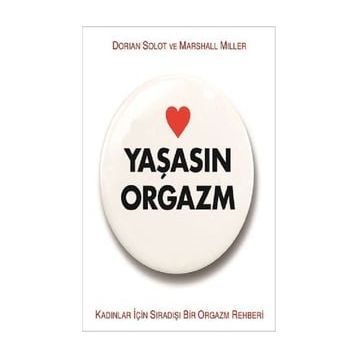 Yaşasın Orgazm - Dorian Solot Marshall Miller