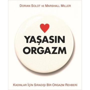 Yaşasın Orgazm - Dorian Solot Marshall Miller
