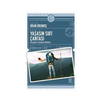 Yaşasın Sırt Çantası: Gezginin Seyahat Rehberi - Okan Okumuş