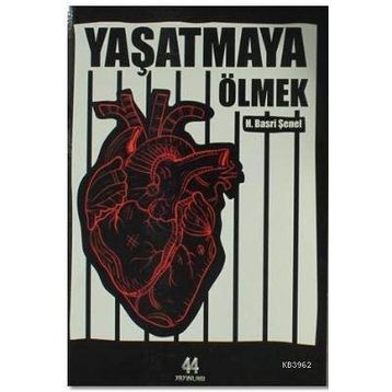 Yaşatmaya Ölmek - Hasan Basri Şenel