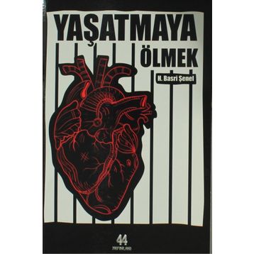 Yaşatmaya Ölmek - Hasan Basri Şenel