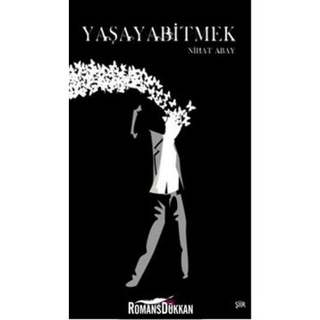 YAŞAYABİTMEK - NIHAT ABAY