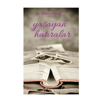 Yaşayan Hatıralar - Mahmut Bıyıklı