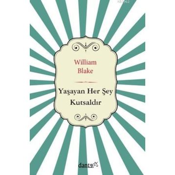 Yaşayan Her Şey Kutsaldır - William Blake