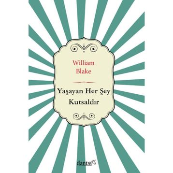 Yaşayan Her Şey Kutsaldır - William Blake