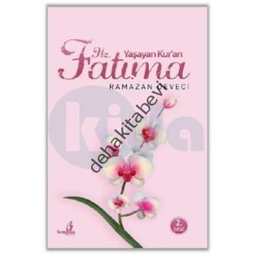 Yaşayan Kuran Hz. Fatıma - Ramazan Deveci