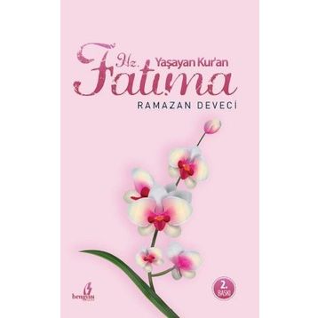 Yaşayan Kuran Hz. Fatıma - Ramazan Deveci