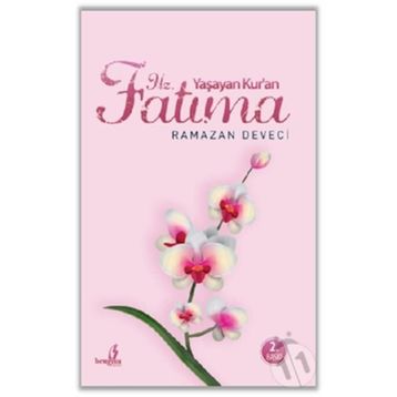 Yaşayan Kuran Hz. Fatıma - Ramazan Deveci