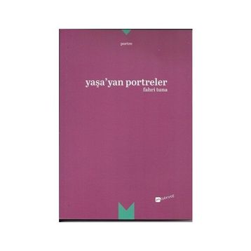 Yaşa’yan Portreler - Fahri Tuna