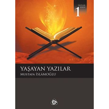 YAŞAYAN YAZILAR - MUSTAFA İSLAMOĞLU