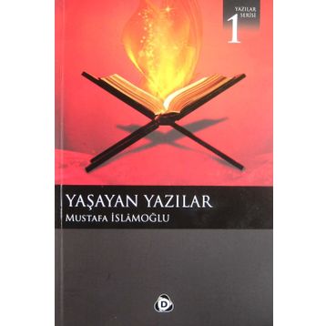 YAŞAYAN YAZILAR - MUSTAFA İSLAMOĞLU