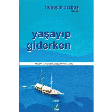 Yaşayıp Giderken - Hüseyin Atabaş