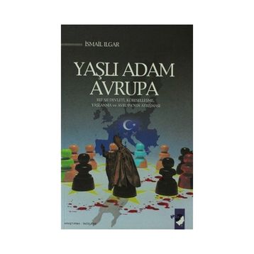 Yaşlı Adam Avrupa - İsmail Ilgar