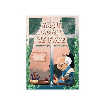 Yaşlı Adam ve Fare - Doğan Çocuk