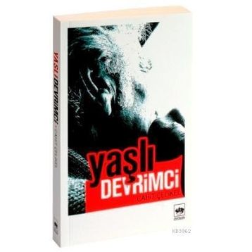 YAŞLI DEVRIMCI - CAHIT ÇELİKEL