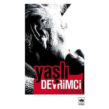 YAŞLI DEVRIMCI - CAHIT ÇELİKEL