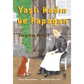 YAŞLI KADIN VE PAPAĞAN - VIRGINIA WOOLF
