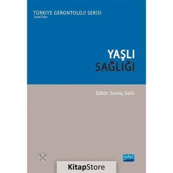 Yaşlı Sağlığı - Sevinç Sütlü