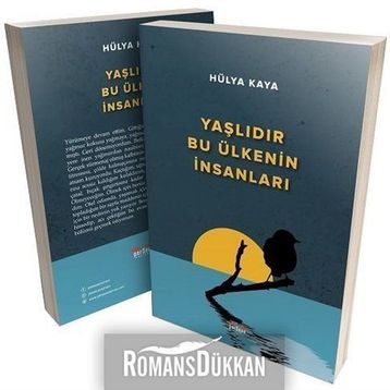 Yaşlıdır Bu Ülkenin İnsanları - Hülya Kaya