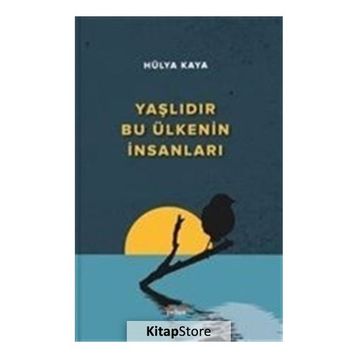 Yaşlıdır Bu Ülkenin İnsanları - Hülya Kaya