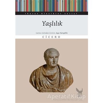 Yaşlılık Üzerine - Marcus Tullius Cicero