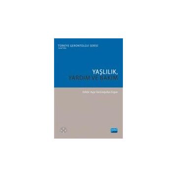 Yaşlılık Yardım ve Bakım - Ahmet Dinçoğlu