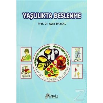 Yaşlılıkta Beslenme - Ayşe Baysal