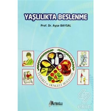 Yaşlılıkta Beslenme - Ayşe Baysal