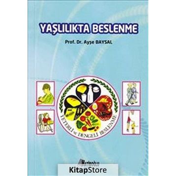 Yaşlılıkta Beslenme - Ayşe Baysal