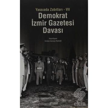 YASSIADA ZABITLARI-VII DEMOKRAT İZMIR GAZETESI DAVASI - GENEL