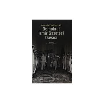 YASSIADA ZABITLARI-VII DEMOKRAT İZMIR GAZETESI DAVASI - GENEL