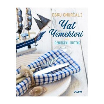 Yat Yemekleri - Cilti - Denizdeki Mutfak - Ebru Omurcalı