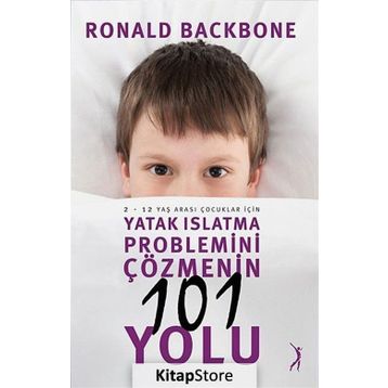 Yatak Islatma Problemini Çözmenin 101 Yolu - Ronald Backbone
