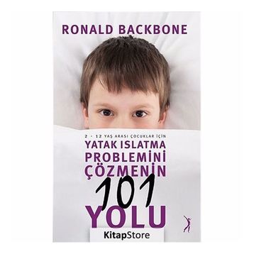 Yatak Islatma Problemini Çözmenin 101 Yolu - Ronald Backbone