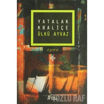 YATALAK KRALİÇE - ÜLKÜ AYVAZ